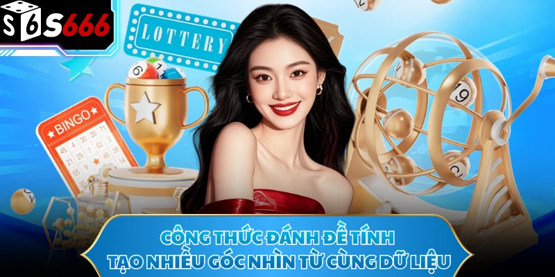 Công Thức Đánh Đề Gây Chú Ý Với Loạt Cách Tính Dễ Áp Dụng 3 Công thức đánh đề tính tạo nhiều góc nhìn từ cùng dữ liệu