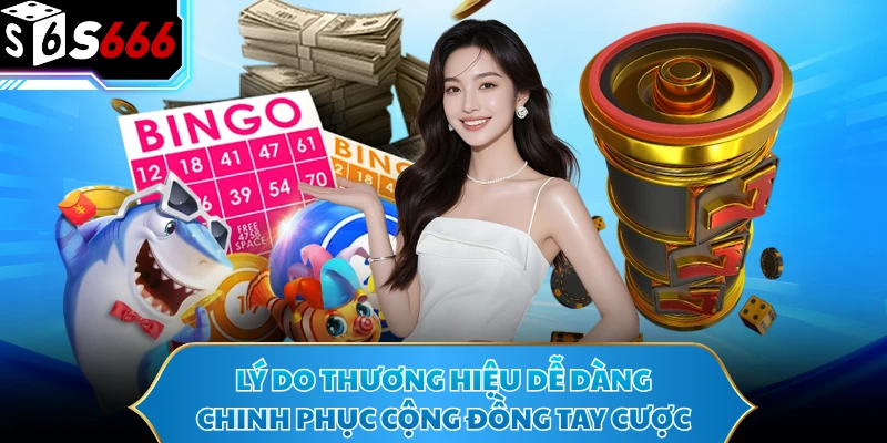 Về Chúng Tôi - Thương Hiệu S666 Mở Ra Thời Đại Cá Cược Mới 3 Lý do thương hiệu dễ dàng chinh phục cộng đồng tay cược